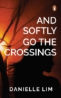 Image for And Softly Go the Crossings