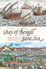 Image for Between the Bay of Bengal and the Java Sea: Trade Routes, Ancient Ports and Cultural Commonalities in Southeast Asia