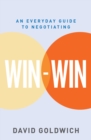 Image for Win-Win: An Everyday Guide to Negotiating