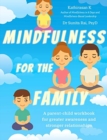 Image for Mindfulness  for the Family : A parent-child workbook for greater awareness and stronger relationships