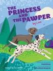Image for The Princess and the Pawper : A Doggy Tale of Compassion by Leia