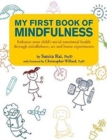 Image for My First Book of Mindfulness : Enhance Your Child&#39;s Social Emotional Health Through Mindfulness, Art and Home Experiments
