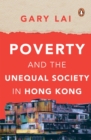 Image for Poverty and the Unequal Society in Hong Kong