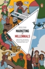 Image for Marketing  to Millennials : HOW TO GET THE DIGITAL NATIVES LINING UP TO DO BUSINESS WITH YOU