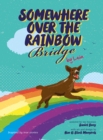Image for Somewhere over the Rainbow Bridge