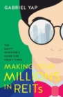 Image for Making Your Millions  in REITs : The Savvy Investor&#39;s Guide for Crazy Times
