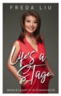 Image for Life’s A Stage : Stories and Lessons for an Empowered Life