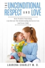 Image for Parenting - Unconditional Love : And Respect (Positive Parenting): And Respect: How Positive Parenting Can Elevate the Relationship Between Your and Your Child