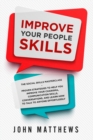 Image for Improve Your People Skills : The Social Skills Masterclass: Proven Strategies to Help You Improve Your Charisma, Communication Skills, Conversations, and Learn How to Talk To Anyone Effortlessly