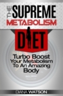 Image for Fast Metabolism Diet - The Supreme Metabolism Diet : Turbo Boost Your Metabolism To An Amazing Body