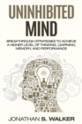 Image for Improve Your Memory - Unlimited Memory : Breakthrough Strategies to Achieve a Higher Level of Thinking, Learning, Memory, and Performance
