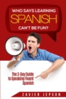 Image for Spanish Workbook For Adults - Who Says Learning Spanish Can&#39;t Be Fun