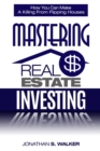 Image for Real Estate Investing - How To Invest In Real Estate : How You Can Make A Killing From Flipping Houses