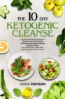 Image for Keto Recipes and Meal Plans For Beginners - The 10 Day Ketogenic Cleanse : Increase Your Metabolism And Detox With These Delicious And Fun Recipes In A Fast 10 Day Meal Plan