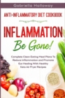Image for Anti Inflammatory Diet Cookbook : Inflammation Be Gone! - Complete Clean Eating Meal Plans To Reduce Inflammation and Promote Gut Healing With Healthy Keto Air Fryer Recipes