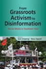 Image for From Grassroots Activism to Disinformation: Social Media in Southeast Asia