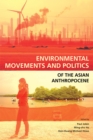 Image for Environmental Movements and Politics of the Asian Anthropocene