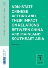 Image for Non-State Chinese Actors and Their Impact on Relations between China and Mainland Southeast Asia