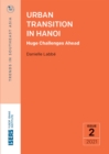 Image for Urban Transition in Hanoi : Huge Challenges Ahead