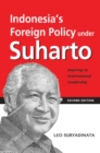 Image for Indonesia&#39;s Foreign Policy Under Suharto : Aspiring to International Leadership