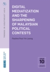 Image for Digital Mediatization and the Sharpening of Malaysian Political Contests
