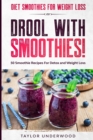 Image for Diet Smoothies For Weight Loss : DROOL WITH SMOOTHIES - 50 Smoothie Recipes For Detox and Weight Loss