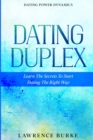 Image for Dating Power Dynamics : The Dating Duplex - Learn The Secrets To Start Dating The Right Way