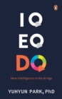Image for IQ EQ DQ : New Intelligence in the AI Age
