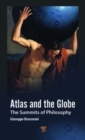 Image for Atlas and the globe  : the summits of philosophy
