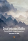 Image for China&#39;s environmental solutions  : policies, technologies, and perspectives