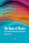 Image for The Music of Physics : An Introduction to the Harmonies of Nature