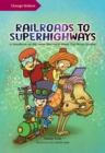 Image for Change Makers: Railroads to Superhighways