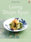 Image for Living Shojin Ryori : Plant-Based Cooking from the Heart