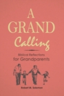 Image for A Grand Calling : Biblical Reflections for Grandparents