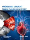 Image for Nanomedicinal Approaches Towards Cardiovascular Disease
