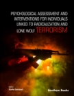 Image for Psychological Assessment and Interventions for Individuals Linked to Radicalization and Lone Wolf Terrorism