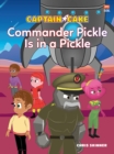 Image for Captain Cake: Commander Pickle Is in a Pickle