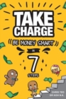 Image for Take Charge : Be Money Smart in 7 Steps
