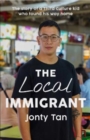 Image for The Local Immigrant : The story of a third culture kid  who found his way home