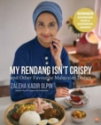 Image for My Rendang Isn&#39;t Crispy : And Other Favourite Malaysian Dishes