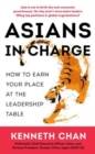 Image for Asians in Charge : How to Earn Your Place at the Leadership Table