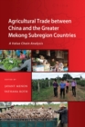 Image for Agricultural Trade between China and the Greater Mekong Subregion Countries