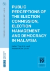 Image for Public Perceptions of the Election Commission, Election Management and Democracy in Malaysia
