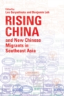 Image for Rising China and New Chinese Migrants in Southeast Asia
