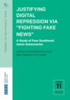 Image for Repression via &quot;fighting fake news&quot;  : a study of four Southeast Asian autocracies