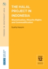 Image for The halal project in Indonesia  : shariatization, minority rights and commodification