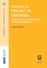 Image for The halal project in Indonesia: shariatization, minority rights and commodification