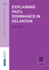 Image for Explaining PAS&#39;s Dominance in Kelantan