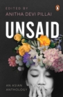 Image for Unsaid  : an Asian anthology