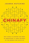 Image for Chinafy : Why China is leading the West  in innovation and how the rest  of the world can catch up